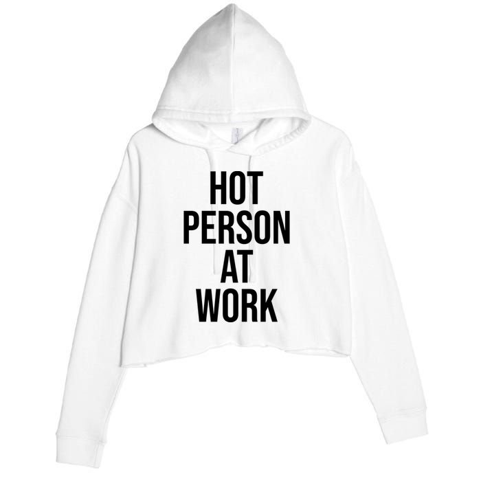 Hot Person At Work Crop Fleece Hoodie