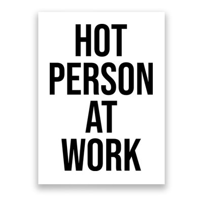 Hot Person At Work Poster