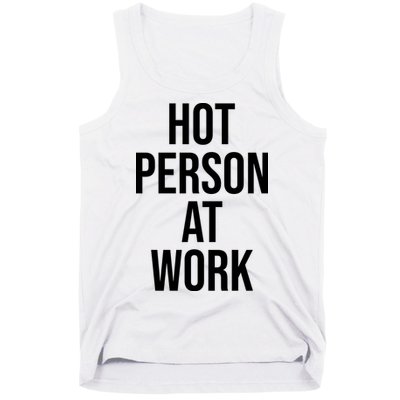 Hot Person At Work Tank Top