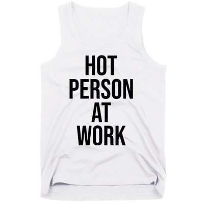 Hot Person At Work Tank Top