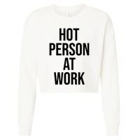 Hot Person At Work Cropped Pullover Crew