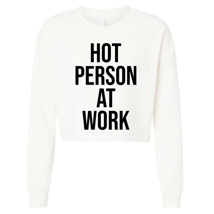 Hot Person At Work Cropped Pullover Crew