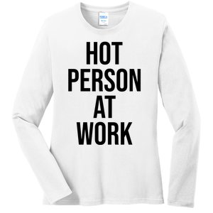 Hot Person At Work Ladies Long Sleeve Shirt