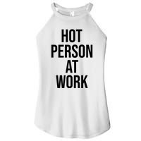 Hot Person At Work Women's Perfect Tri Rocker Tank