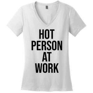 Hot Person At Work Women's V-Neck T-Shirt