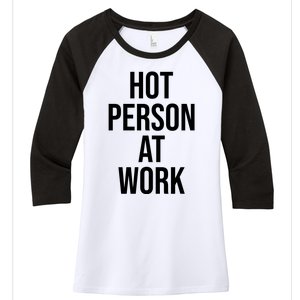 Hot Person At Work Women's Tri-Blend 3/4-Sleeve Raglan Shirt