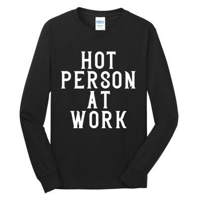 Hot Person At Work Tall Long Sleeve T-Shirt