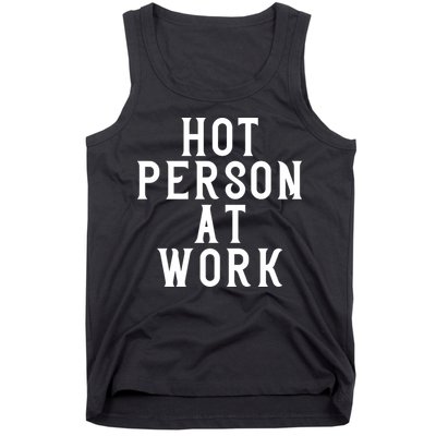 Hot Person At Work Tank Top