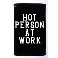Hot Person At Work Golf Towel