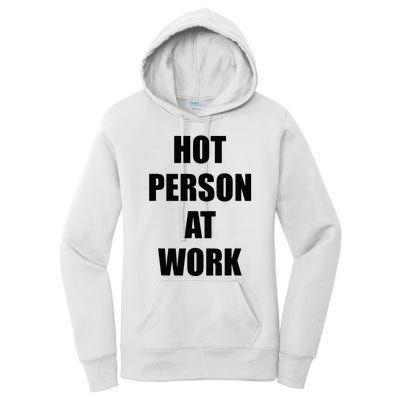 Hot Person At Work Funny Women's Pullover Hoodie