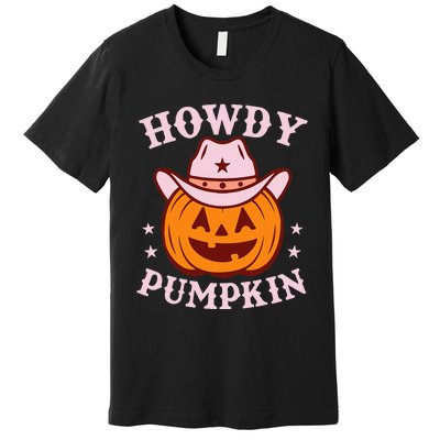 Howdy Pumpkin Autumn Western Halloween Vintage Rodeo Cowgirl Premium T-Shirt