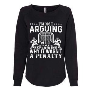 Hockey Player Arguing Gift Funny Hockey Womens California Wash Sweatshirt