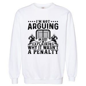 Hockey Player Arguing Gift Funny Hockey Garment-Dyed Sweatshirt