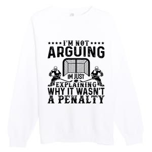 Hockey Player Arguing Gift Funny Hockey Premium Crewneck Sweatshirt