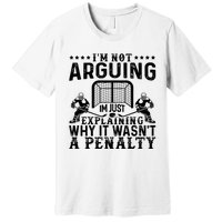 Hockey Player Arguing Gift Funny Hockey Premium T-Shirt