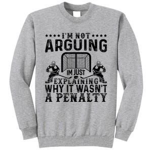 Hockey Player Arguing Gift Funny Hockey Tall Sweatshirt