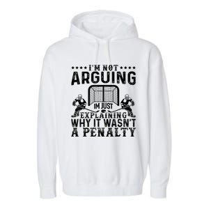 Hockey Player Arguing Gift Funny Hockey Garment-Dyed Fleece Hoodie