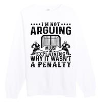 Hockey Player Arguing Gift Funny Hockey Premium Crewneck Sweatshirt