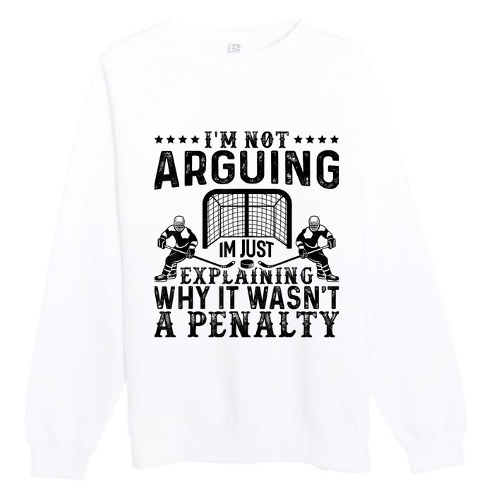 Hockey Player Arguing Gift Funny Hockey Premium Crewneck Sweatshirt