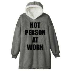 Hot Person At Work Funny Hooded Wearable Blanket