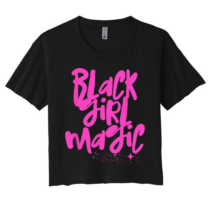 Hot Pink Black Girl Magic Stars Melanin Black Queen Woman Women's Crop Top Tee