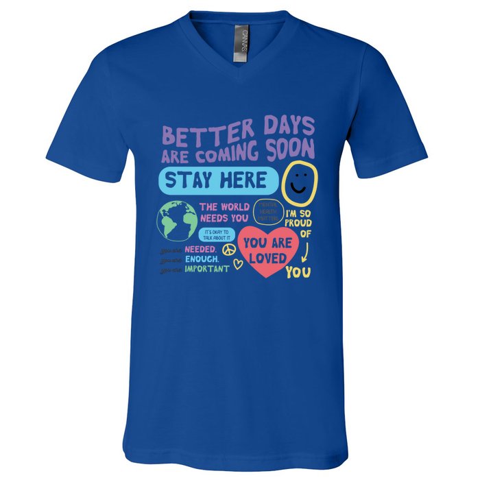 Happiness Project Better Days Are Coming Soon Stay Here Cute Gift V-Neck T-Shirt