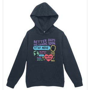 Happiness Project Better Days Are Coming Soon Stay Here Cute Gift Urban Pullover Hoodie