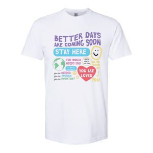 Happiness Project Better Days Are Coming Soon Stay Here Cute Gift Softstyle CVC T-Shirt