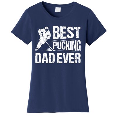 Hockey Player Best Pucking Dad Ever Hockey Father Hockey Pun Women's T-Shirt