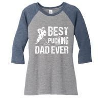 Hockey Player Best Pucking Dad Ever Hockey Father Hockey Pun Women's Tri-Blend 3/4-Sleeve Raglan Shirt