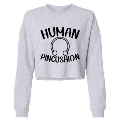 Hu Pincushion Body Piercing Enthusiast Artist Gift Cropped Pullover Crew