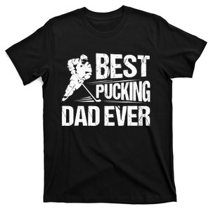 Hockey Player Best Pucking Dad Ever Hockey Father Hockey Pun TShirt T-Shirt