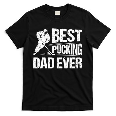 Hockey Player Best Pucking Dad Ever Hockey Father Hockey Pun TShirt T-Shirt