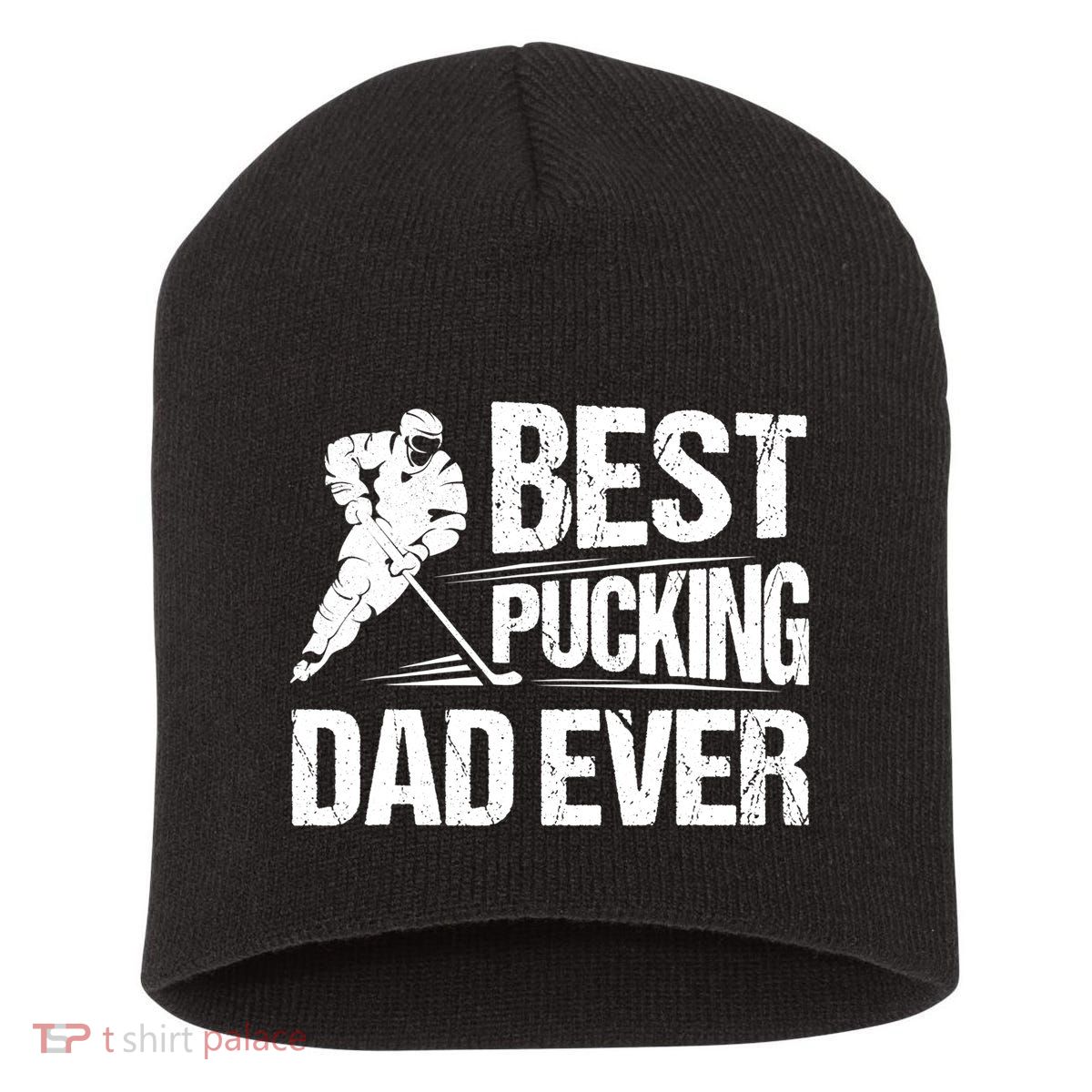 Hockey Player Best Pucking Dad Ever Hockey Father Hockey Pun TShirt Short Acrylic Beanie