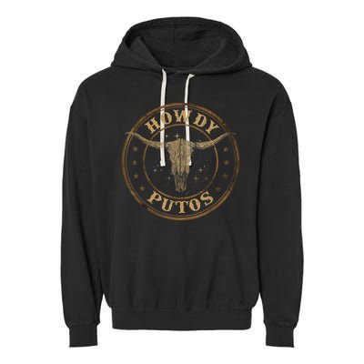 Howdy Putos Bull Skull Country Cowboy Western Garment-Dyed Fleece Hoodie