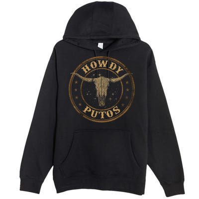 Howdy Putos Bull Skull Country Cowboy Western Premium Pullover Hoodie