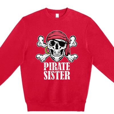 Hosting Pirate Birthday Jolly Roger Party Pirate Sister Premium Crewneck Sweatshirt