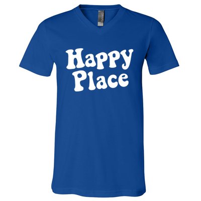 Happy Place Cool Gift V-Neck T-Shirt