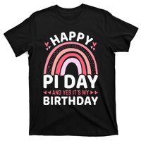 Happy Pi Day and Yes It's my Birthday Math 14 March Nerd T-Shirt