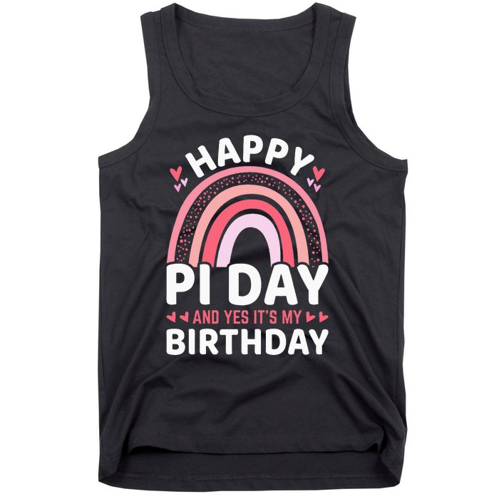 Happy Pi Day and Yes It's my Birthday Math 14 March Nerd Tank Top