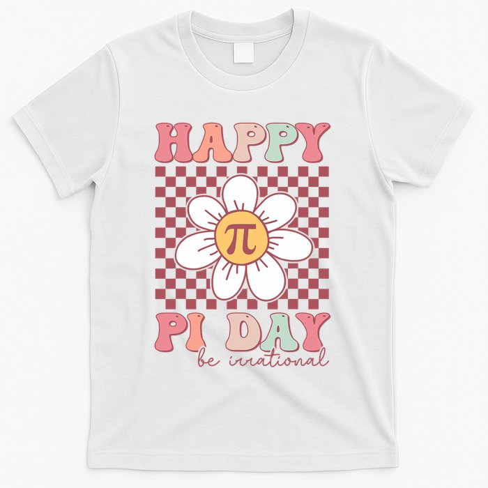 Happy Pi Day Pie Be Irrational Math Teacher Pi Day Lover T-Shirt