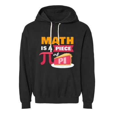 Happy Pi Day Math Is A Piece Of Pie 3.14 Stem Math Teacher Garment-Dyed Fleece Hoodie