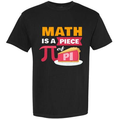 Happy Pi Day Math Is A Piece Of Pie 3.14 Stem Math Teacher Garment-Dyed Heavyweight T-Shirt