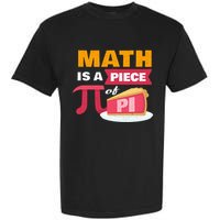 Happy Pi Day Math Is A Piece Of Pie 3.14 Stem Math Teacher Garment-Dyed Heavyweight T-Shirt