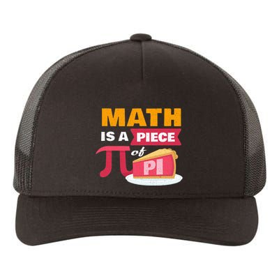 Happy Pi Day Math Is A Piece Of Pie 3.14 Stem Math Teacher Yupoong Adult 5-Panel Trucker Hat