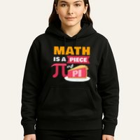 Happy Pi Day Math Is A Piece Of Pie 3.14 Stem Math Teacher Hoodie