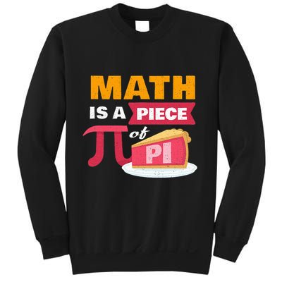 Happy Pi Day Math Is A Piece Of Pie 3.14 Stem Math Teacher Sweatshirt