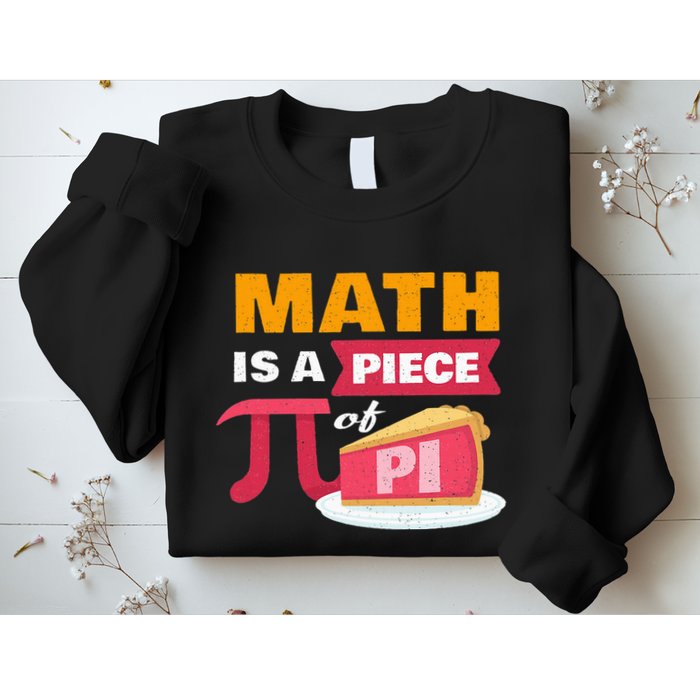 Happy Pi Day Math Is A Piece Of Pie 3.14 Stem Math Teacher Sweatshirt