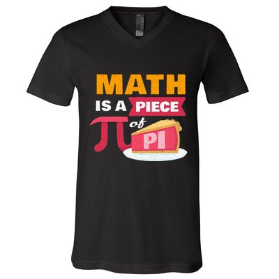 Happy Pi Day Math Is A Piece Of Pie 3.14 Stem Math Teacher V-Neck T-Shirt