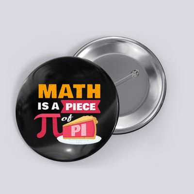 Happy Pi Day Math Is A Piece Of Pie 3.14 Stem Math Teacher Button